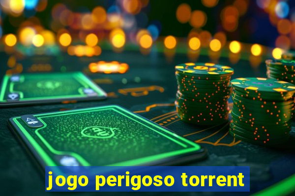 jogo perigoso torrent